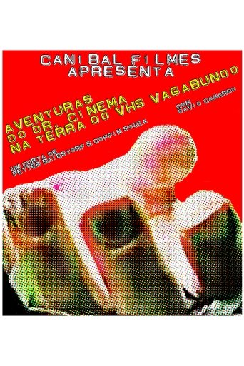 Poster of Aventuras do Dr. Cinema na Terra do VHS Vagabundo