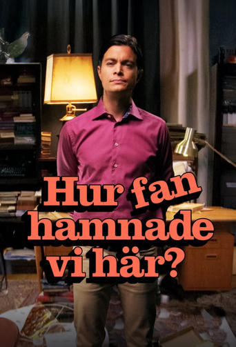 Poster of Hur fan hamnade vi här?