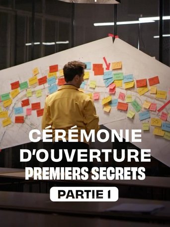 Poster of Cérémonie d'ouverture : premiers secrets - Partie 1