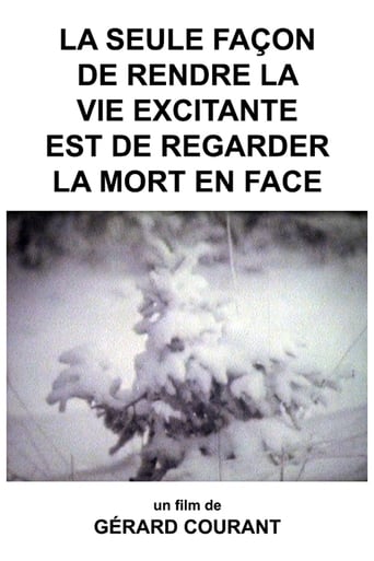 Poster of La Seule Façon de rendre la Vie excitante est de regarder la Mort en Face