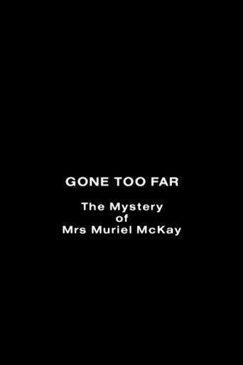 Poster of Gone Too Far: The Mystery of Mrs. Muriel McKay