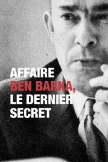 Poster of Affaire Ben Barka, le Dernier Secret