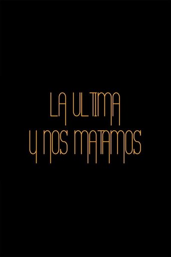 Poster of La última y nos matamos