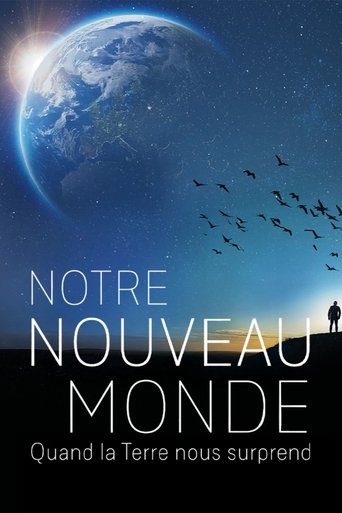 Poster of Notre nouveau monde : quand la terre nous surprend