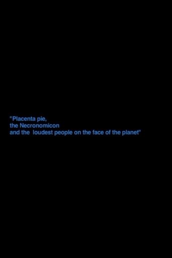 Poster of „Placenta Pie, The Necronomicon And The Loudest People On The Face Of The Planet“