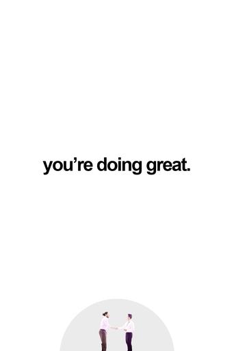 Poster of you're doing great.