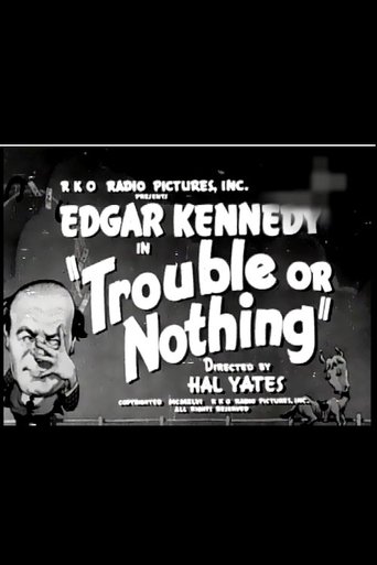 Trouble or Nothing Poster of Trouble or Nothing