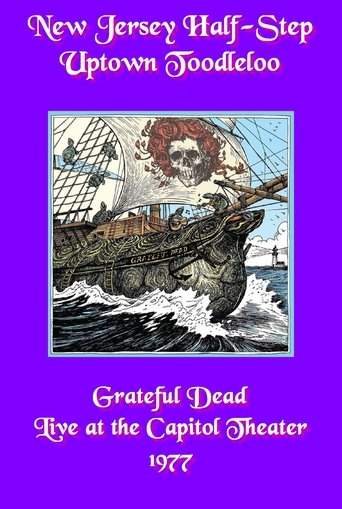 Poster of Grateful Dead: New Jersey Half-Step Uptown Toodleloo - Live at The Capitol Theater