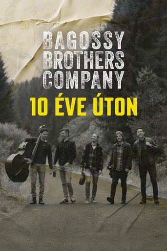 Poster of Bagossy Brothers Company - 10 éve úton