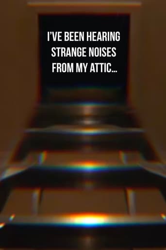 Poster of I’ve been hearing strange noises from my attic…