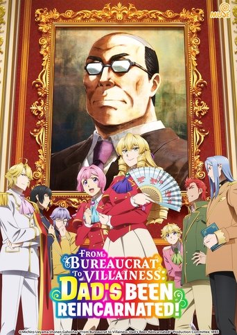 Poster of From Bureaucrat to Villainess: Dad's Been Reincarnated!