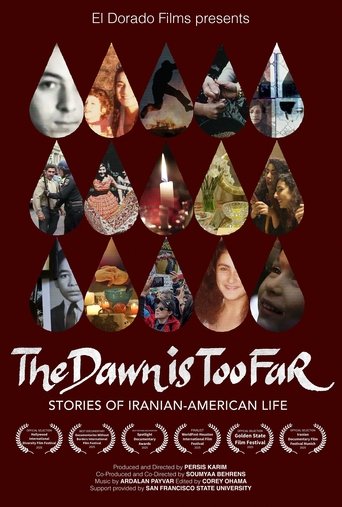 Poster of The Dawn is Too Far: Stories of Iranian-American Life