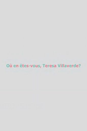 Poster of Où en êtes-vous, Teresa Villaverde ?