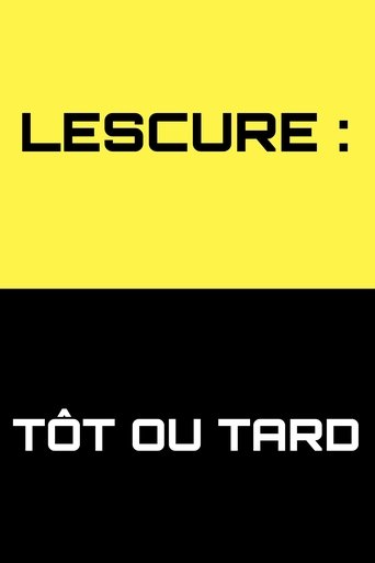 Poster of Lescure : Tôt ou tard