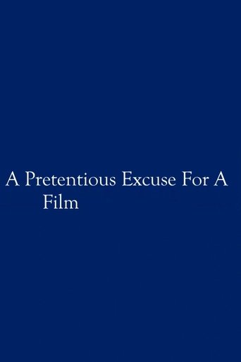 Poster of A Pretentious Excuse for a Film