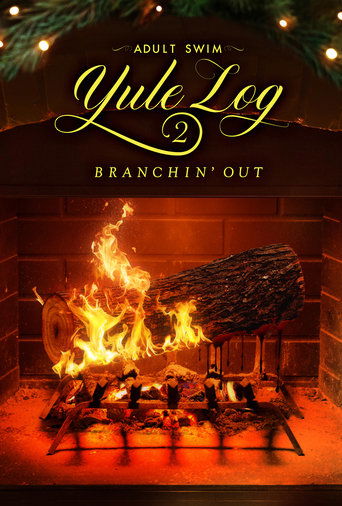 Poster of Adult Swim Yule Log 2: Branchin' Out