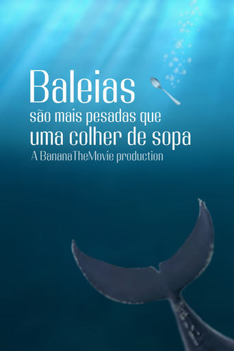 Poster of Baleias são mais pesadas que uma colher de sopa