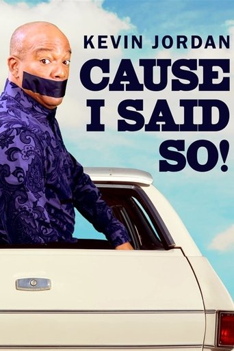 Poster of Kevin Jordan: Cause I Said So!