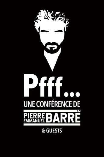 Poster of Pfff... A lecture by Pierre-Emmanuel Barré & Guests