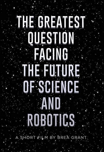 Poster of The Greatest Question Facing the Future of Science and Robotics