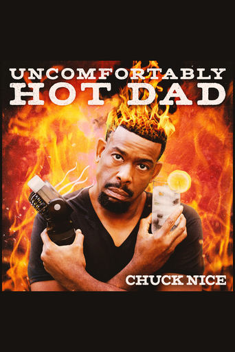 Poster of Chuck Nice: Uncomfortably Hot Dad