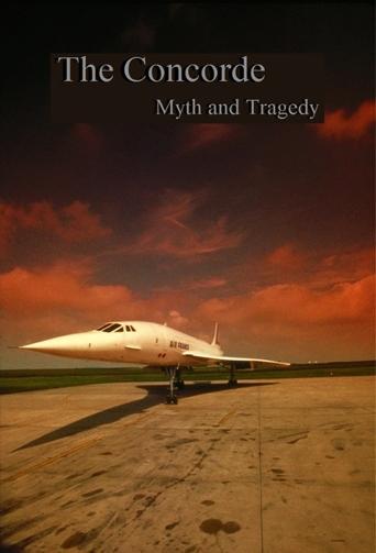 Poster of The Concorde: Myth and Tragedy