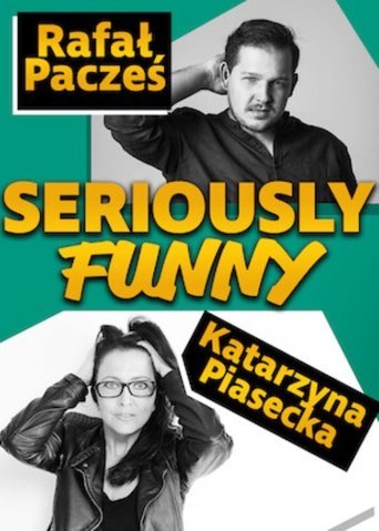 Poster of Katarzyna Piasecka, Rafał Pacześ, Seriously Funny