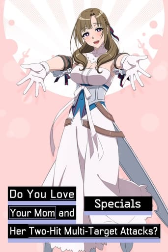 Portrait for Do You Love Your Mom and Her Two-Hit Multi-Target Attacks? - Specials