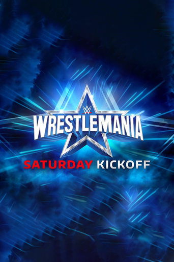 Poster of WWE WrestleMania 38 Saturday Kickoff