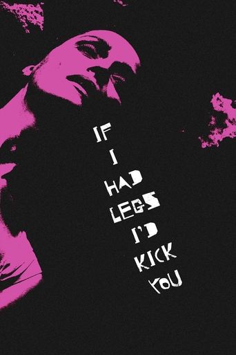 Poster of If I Had Legs I’d Kick You