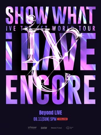 Poster of IVE THE 1ST WORLD TOUR 'SHOW WHAT I HAVE' - ENCORE