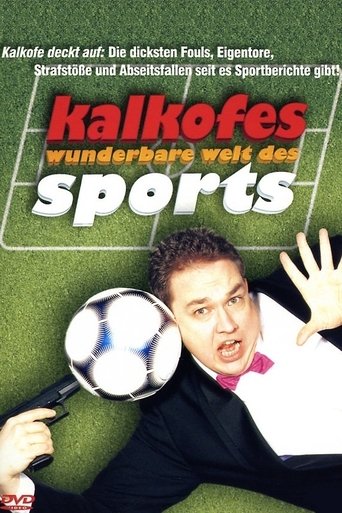 Poster of Kalkofe! Die wunderbare Welt des Sports