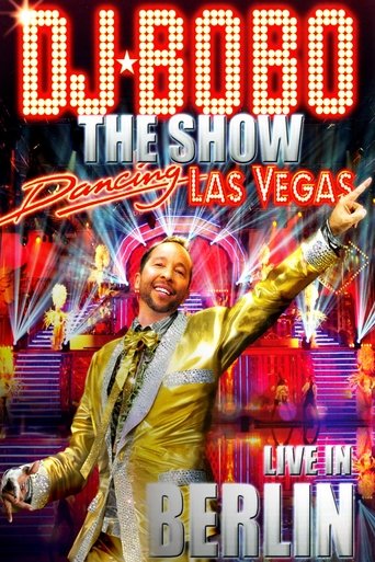 Poster of DJ BoBo ‎– Dancing Las Vegas - The Show - Live In Berlin