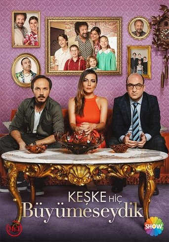 Poster of Keşke Hiç Büyümeseydik