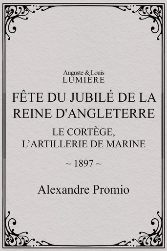 Poster of Fête du jubilé de la reine d'Angleterre : le cortège, l’artillerie de marine