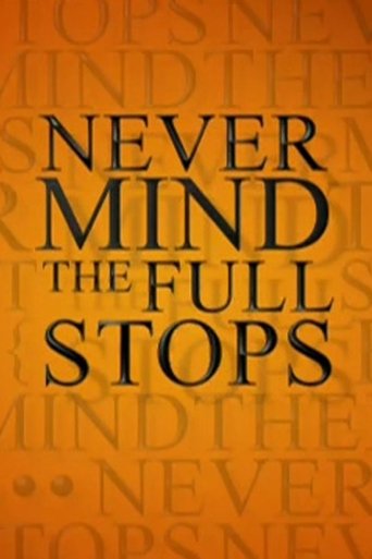 Poster of Never Mind the Full Stops