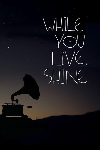 Poster of While You Live, Shine