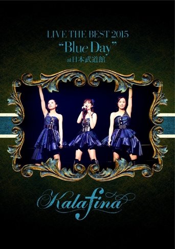 Poster of Kalafina LIVE THE BEST 2015 “Blue Day” at 日本武道館
