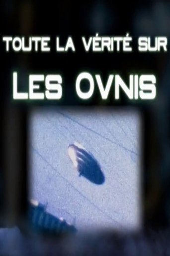 Poster of Toute La Verité Sur Les Ovnis