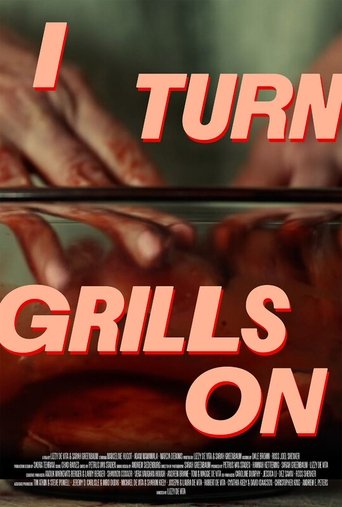 I Turn Grills On Poster of I Turn Grills On
