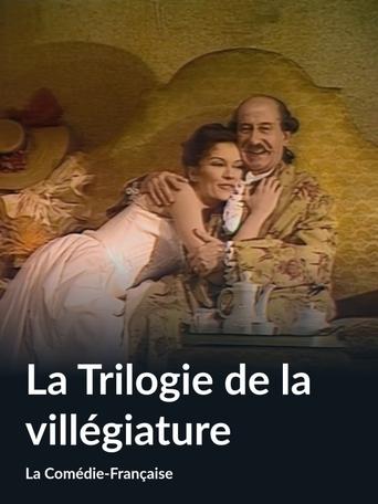 Poster of La trilogie de la Villégiature