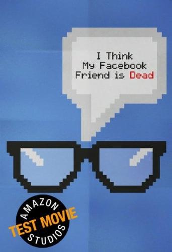 Poster of I Think My Facebook Friend Is Dead