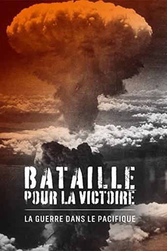 Poster of Bataille pour la victoire : La guerre dans le pacifique