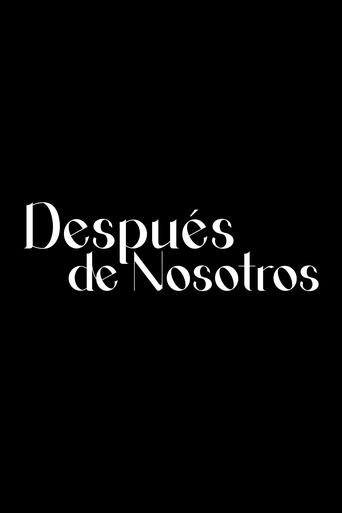 Poster of Después De Nosotros