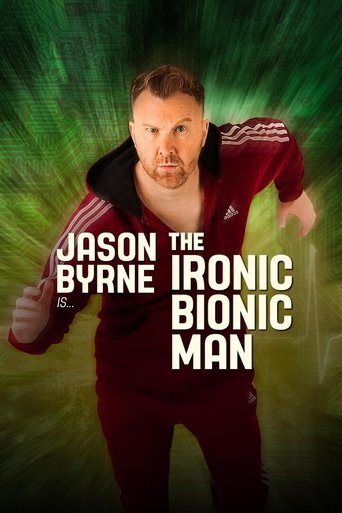 Poster of Jason Byrne is... The Ironic Bionic Man