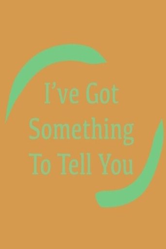 Poster of I've Got Something To Tell You