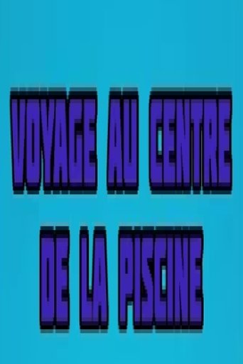 Poster of Voyage au centre de la piscine