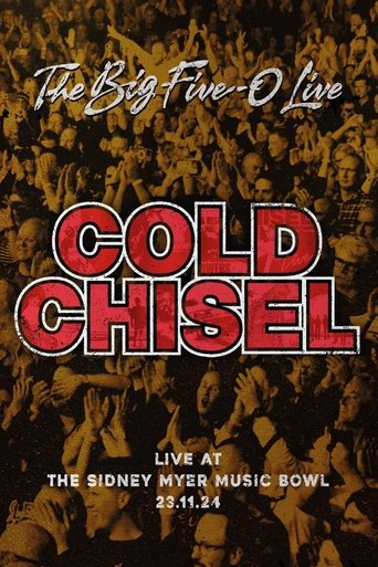 Poster of Cold Chisel: The Big 5-0 Live