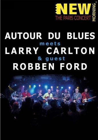 Poster of Larry Carlton, Robben Ford & Autour Du Blues - Paris Concert