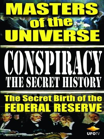Poster of Conspiracy: The Secret History - Masters Of The Universe: The Secret Birth Of The Federal Reserve